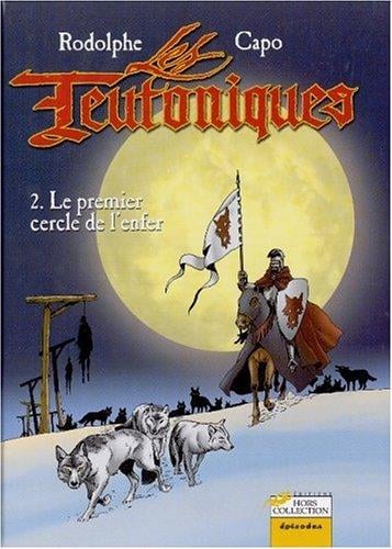 Les Teutoniques. 2, Le premier cercle de l'enfer