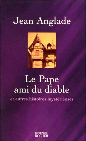 Le pape ami du diable et autres histoires mystérieuses