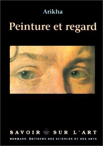 Peinture et regard - Essais sur l'art 1965-1990