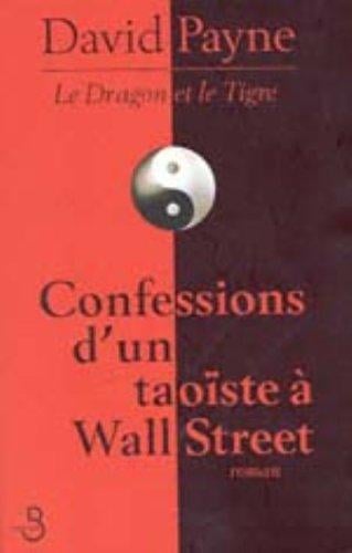 Le dragon et le tigre. Confessions d'un Taoïste à Wall Street