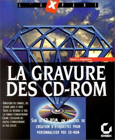 La Gravure des CD-Rom et CDR/W (livre et CD-Rom)