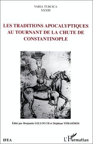 Les traditions apocalyptiques au tournant de la chute de Constantinople