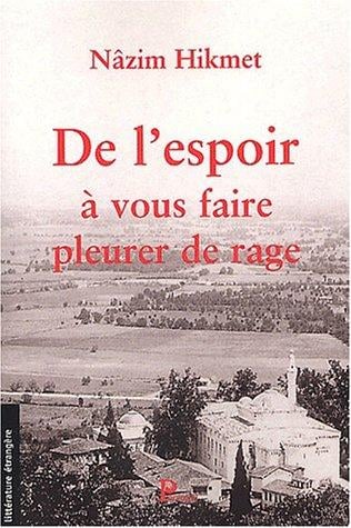 De l'espoir à vous faire pleurer de rage: lettres de prison à Kemal Tahir