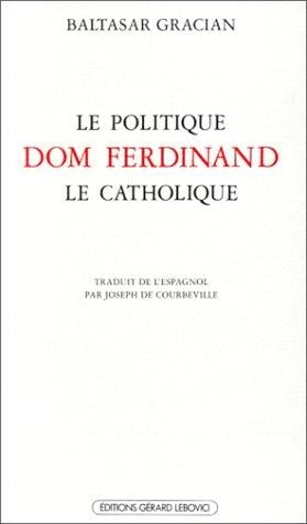 Le Politique Dom Ferdinand le catholique