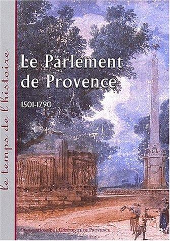 Le Parlement de Provence, 1501-1790