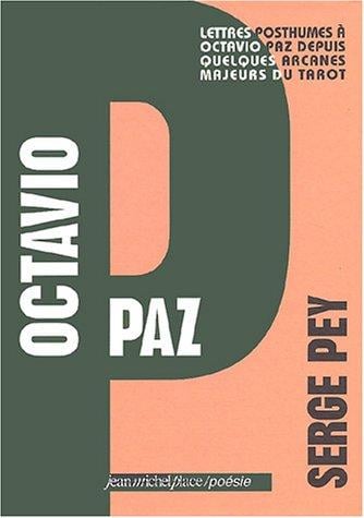 Octavio paz. lettres posthumes a octavio paz depuis quelques arcanes majeurs du tarot