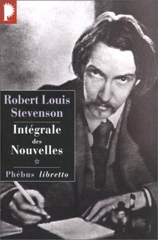 Robert Louis Stevenson. Intégrale des Nouvelles, tome 1