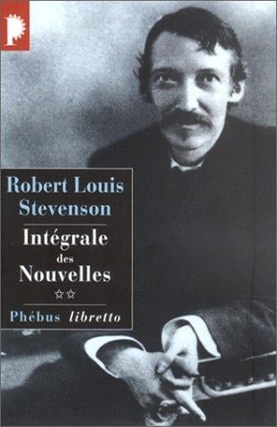 Robert Louis Stevenson. Intégrale des Nouvelles, tome 2