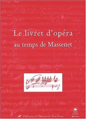 Le livret d'opéra au temps de Massenet