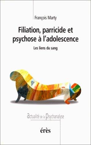 Filiation parricide et psychose à l'adolescence