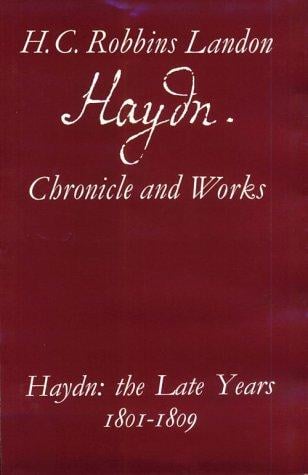 Haydn: The Late Years 1801-1809 (Haydn : Chronicle and Works)