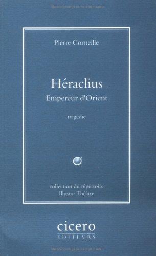 Héraclius Empereur d'orient. Tragédie