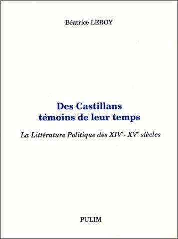 Des Castillans témoins de leur temps. La littérature politique des XIVe-XVe siècles