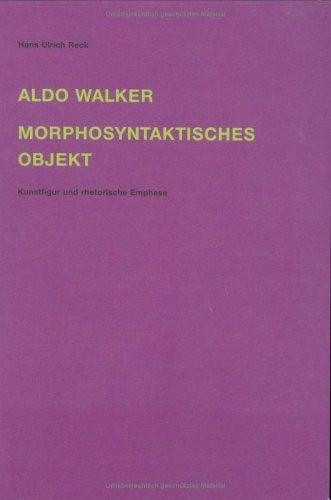 Aldo Walker: Morphosyntaktisches Objekt