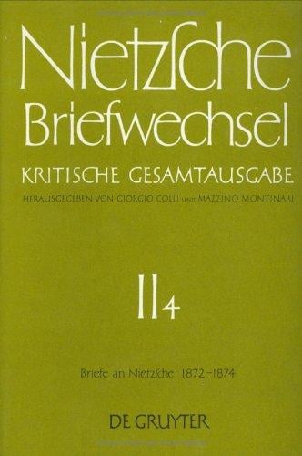 Briefwechsel, Kritische Gesamtausgabe, Abt.2, Bd.4, Briefe an Nietzsche, Mai 1872 - Dezember 1874