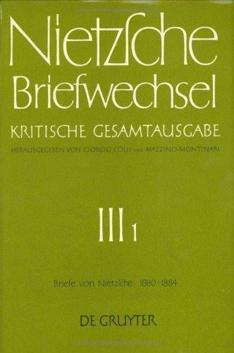 Briefwechsel, Kritische Gesamtausgabe, Abt.3, Bd.1, Briefe von Nietzsche, Januar 1880 - Dezember 1884