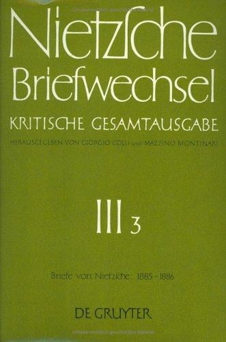 Briefwechsel, Kritische Gesamtausgabe, Abt.3, Bd.3, Briefe von Nietzsche, Januar 1885 - Dezember 1886