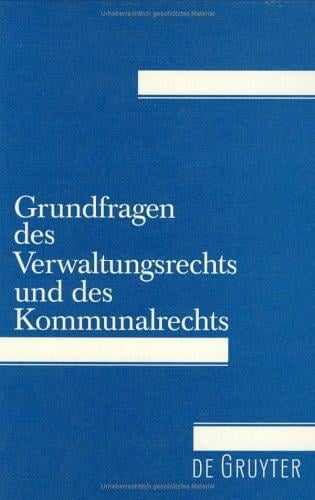 Grundfragen des Verwaltungsrechts und des Kommunalrechts