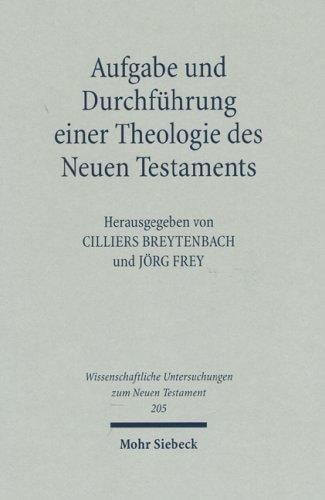 Aufgabe und Durchführung einer Theologie des Neuen Testaments
