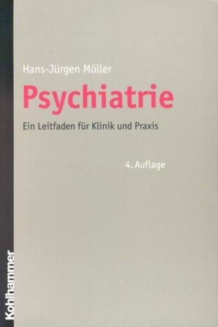 Psychiatrie. Ein Leitfaden für Klinik und Praxis