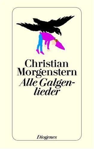 Alle Galgenlieder. Galgenlieder. Palmström. Palma Kunkel. Der Gingganz