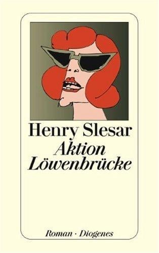 Aktion Löwenbrücke. Roman