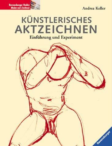 Künstlerisches Aktzeichnen. Einführung und Experiment