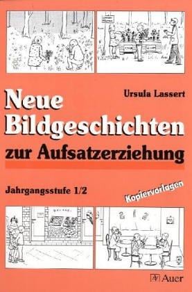 Neue Bildgeschichten zur Aufsatzerziehung, Jahrgangsstufen 1/2