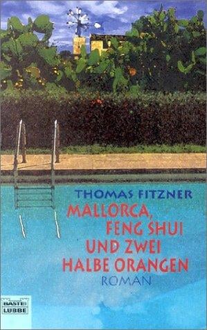 Mallorca, Feng- Shui und zwei halbe Orangen