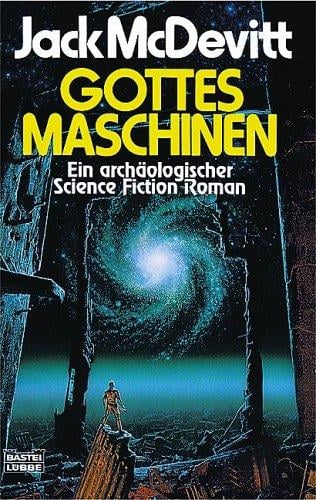 Gottes Maschinen. Ein archäologischer Science Fiction Roman