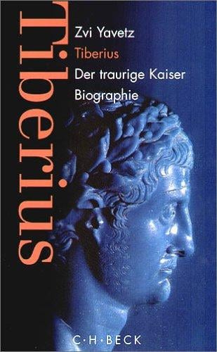 Tiberius. Der traurige Kaiser