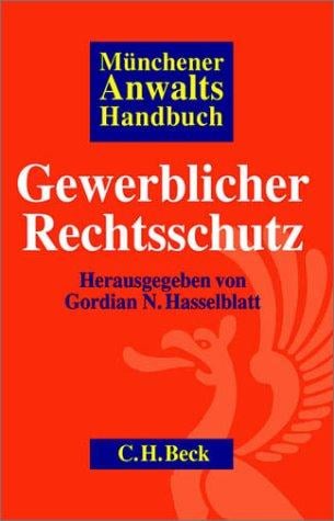 Münchener Anwaltshandbuch Gewerblicher Rechtsschutz