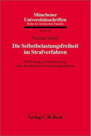 Die Selbstbelastungsfreiheit im Strafverfahren