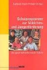 Schulprogramme zur Mädchen- und Jungenförderung. Die geschlechterbewusste Schule