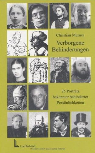 Verborgene Behinderungen. 25 Portraits bekannter behinderter Persönlichkeiten