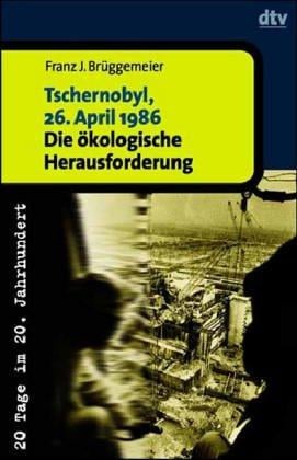 Tschernobyl, 26. April 1986. Die ökologische Herausforderung