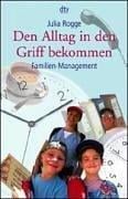 Den Alltag in den Griff bekommen. Familien- Management
