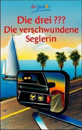 Die drei ???. Die verschwundene Seglerin. (drei Fragezeichen).