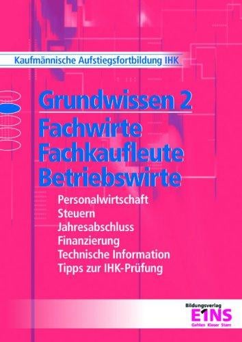 Grundwissen 2. Fachwirte, Fachkaufleute, Betriebswirte