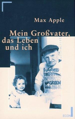Mein Großvater, das Leben und ich