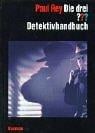 Die drei ???. Detektivhandbuch. (drei Fragezeichen). Mit vielen Ratekrimis, Tipps und Tricks.