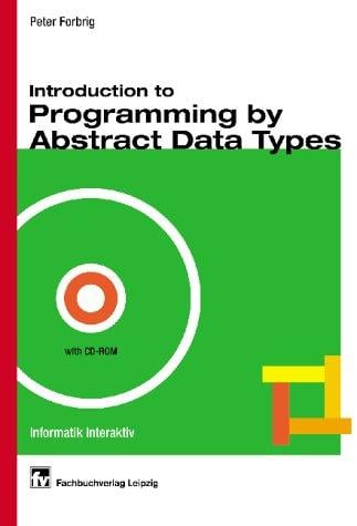 Introduction to Programming by Abstract Data Types