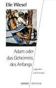 Adam oder das Geheimnis des Anfangs. Legenden und Porträts