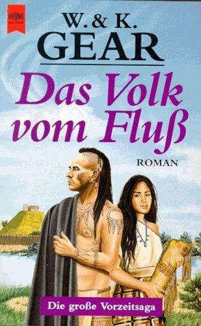 Das Volk vom Fluß. Die große Vorzeitsaga