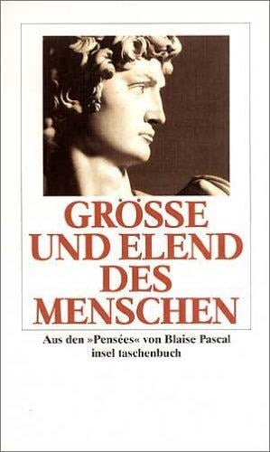Größe und Elend des Menschen