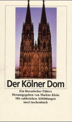 Der Kölner Dom. Ein literarischer Führer