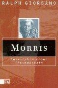 Morris. Geschichte einer Freundschaft
