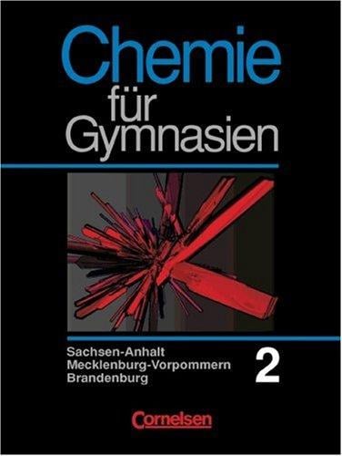 Chemie für Gymnasien, Ausgabe Sachsen-Anhalt, Brandenburg und Mecklenburg-Vorpommern, Bd.2, Klasse 9/10