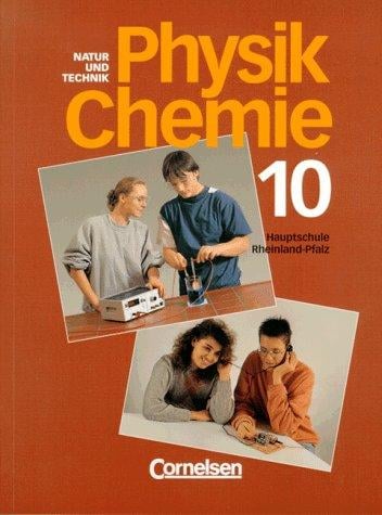 Natur und Technik, Physik, Chemie, Grundausgabe Rheinland-Pfalz, 10. Schuljahr