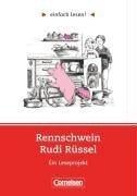 einfach lesen. Rennschwein Rudi Rüssel. Aufgaben und Übungen. Ein Leseprojekt zu dem gleichnamigen Roman